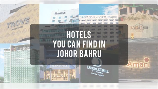 Trove, Thistle, The Puteri Pacific, Holiday Villa, KSL Resort, Renaissance, Double Tree and Amari Hotels